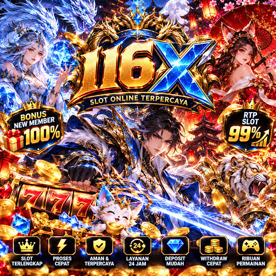 116X - Destinasi Slot Online Indonesia dengan Ragam Tema Menarik